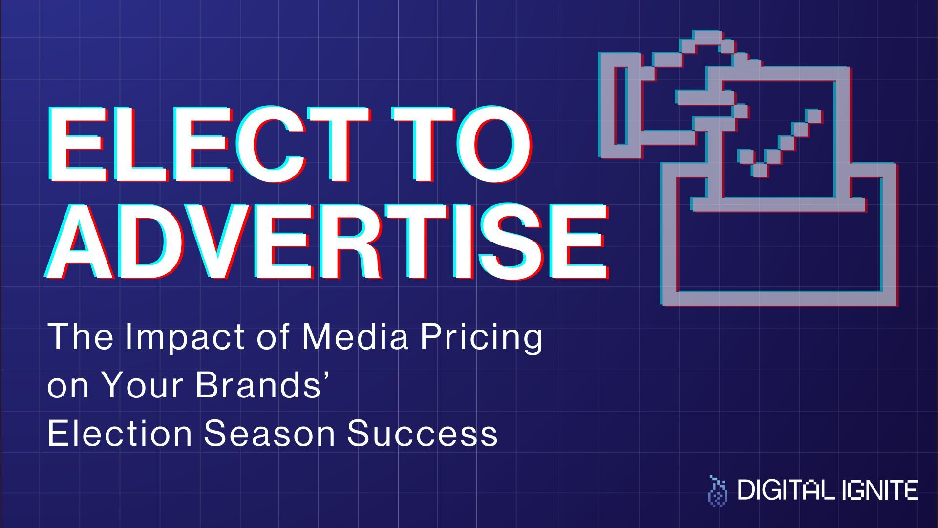 Elect to Advertise: The Impact of Media Pricing on Your Brands' Election Season Success